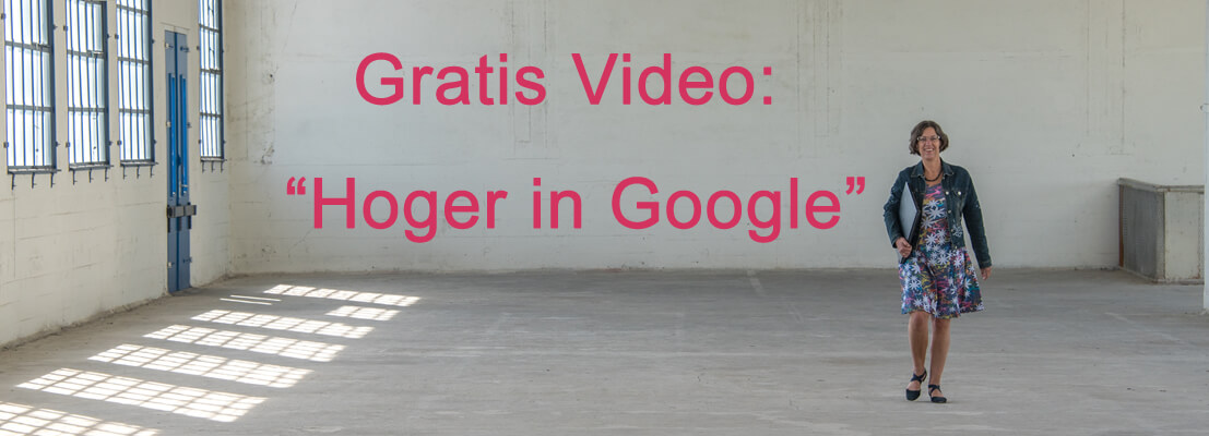 Gratis video "Hoger in Google"